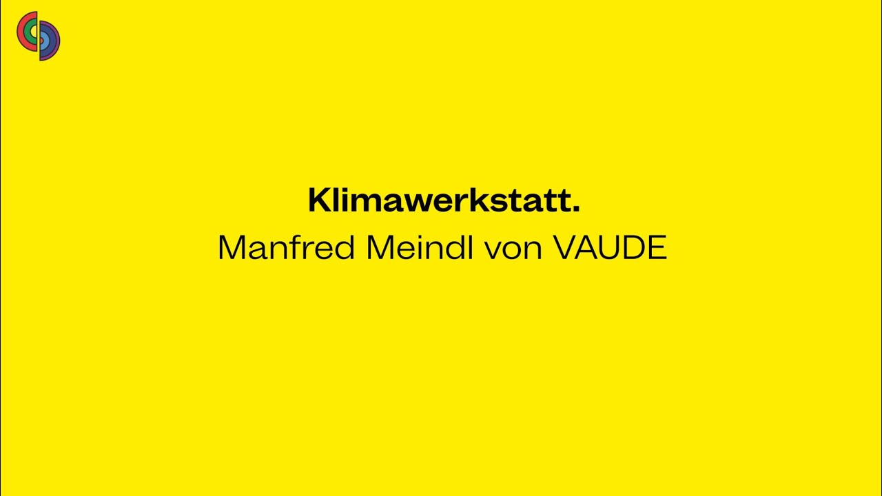 M4F Klimawerkstatt mit Manfred Meindl von VAUDE