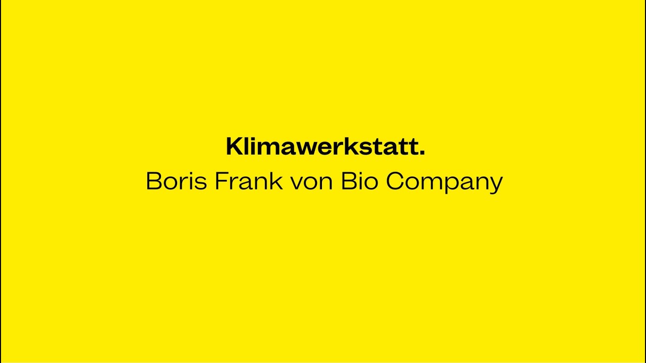 M4F Klimawerkstatt mit Boris Frank von BIO COMPANY